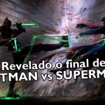 Revelado o final de Batman vs Superman